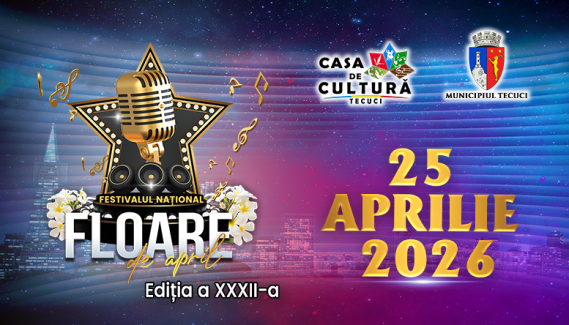 FESTIVALULUI NAȚIONAL „ FLOARE DE APRIL” Ediția a-XXXII-a, 25 aprilie 2026 - Afis